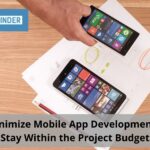 How to Minimize Mobile App Development Cost and Stay Within the Project Budget