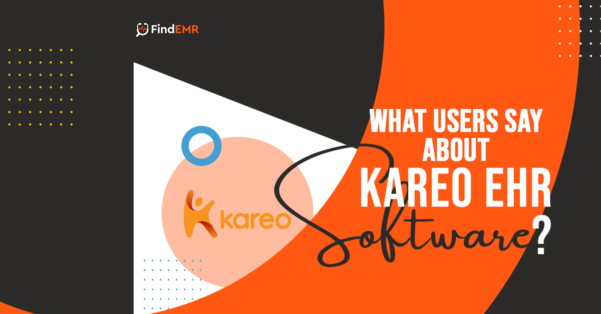 Kareo EHR Reviews – The Best EHR Software for Independent Healthcare Offices